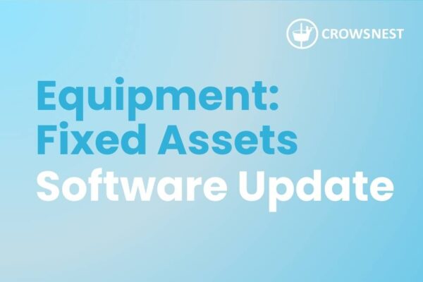 Crows Nest Software Update introducing Equipment: Fixed Assets